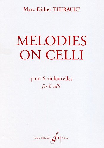 M.D. Thirault: Melodies On Celli