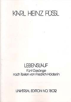 K.H. Füssl: Lebenslauf - 5 Gesänge op. 23 Band 2