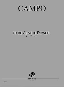 R. Campo: To be Alive is Power
