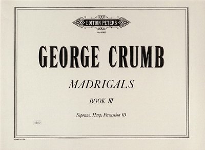 G. Crumb: Madrigals - Heft 3