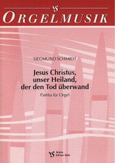 Schmidt Siegmund: Jesus Christus Unser Heiland