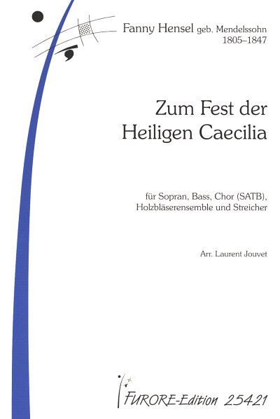 F. Hensel: Zum Fest der heiligen Caecilie für Soli, (Part.)