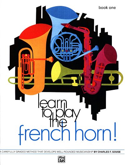 Gouse Charles F.: Learn To Play The French Horn 1