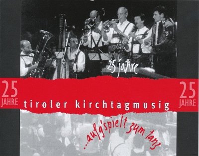 25 Jahre Tiroler Kichentagmusik, Blask