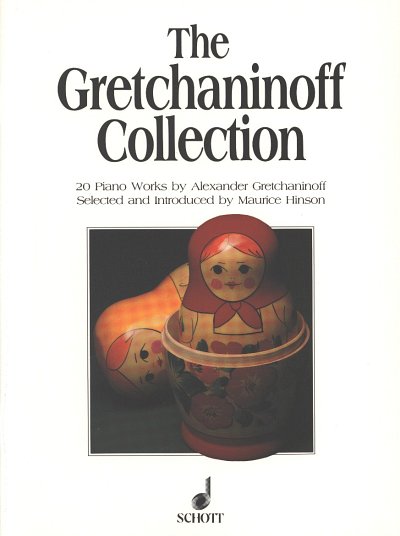 A. Gretschaninow: The Gretchaninoff-Collection , Klav
