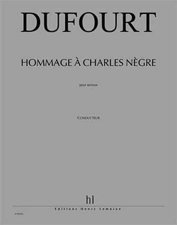 H. Dufourt: Hommage à Charles Nègre (Part.)