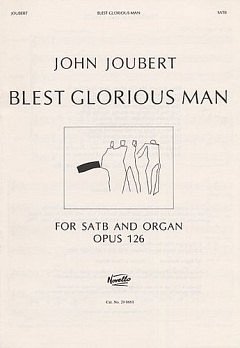 J. Joubert: Blest Glorious Man! Op.126, GchOrg (Chpa)