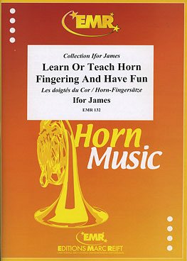 I. James: Learn Or Teach Horn Fingering And Have Fun