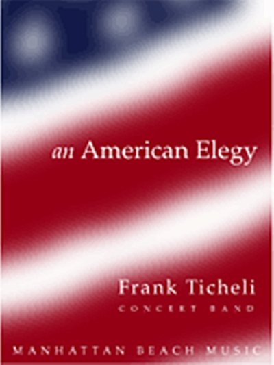 F. Ticheli: An American Elegy, Blaso (Pa+St)