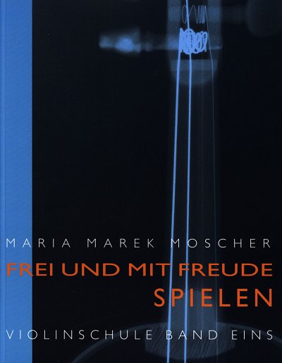 M. Marek Moscher: Frei und mit Freude spielen, Viol (3B)