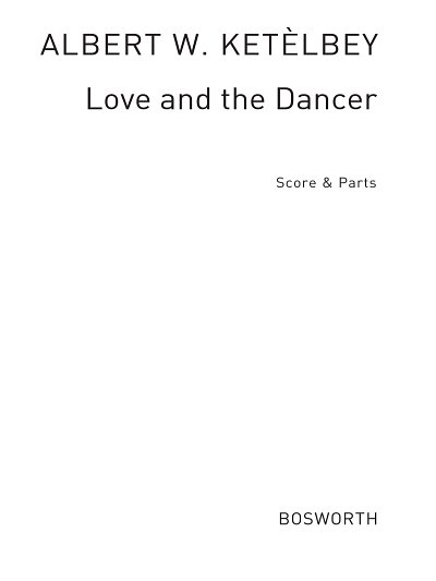 A. Ketèlbey: Love And The Dancer, Sinfo (Pa+St)