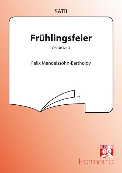 F. Mendelssohn Bartholdy: Frühlingsfeier