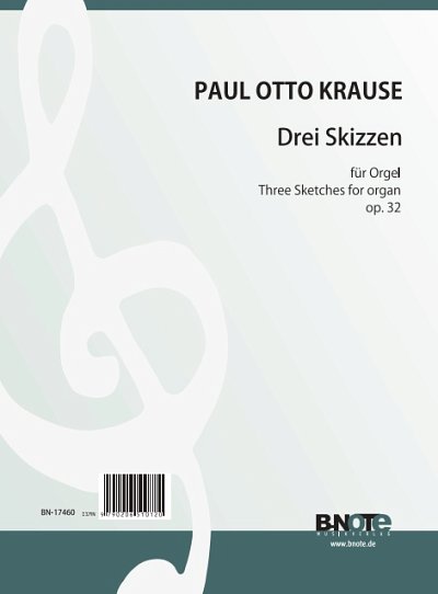 Krause, Paul Otto: Drei Skizzen für Orgel op.32