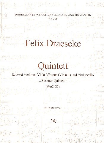 F. Draeseke: Quintett - Stelzner Quintett Woo 25 Unbekannte 