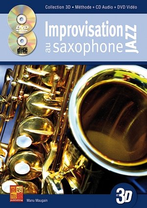 M. Maugain: Improvisation Jazz au saxophone en 3D, Sax (+CD)
