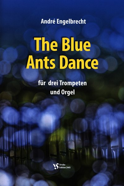 A. Engelbrecht: The Blue Ants Dance, 3TrpOrg (PaSppa)