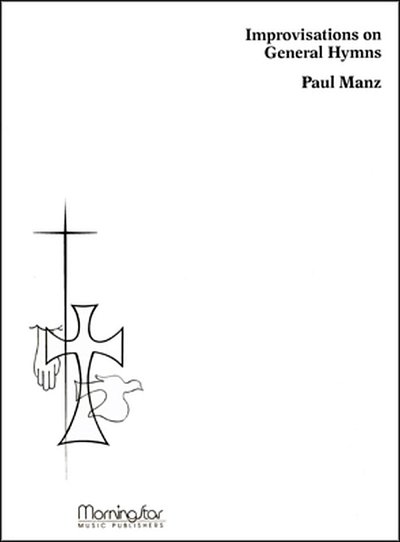 P. Manz: Improvisations on General Hymns, Org