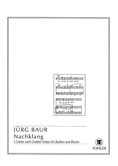 J. Baur: Nachklang - 5 Lieder Nach Goethe Texten