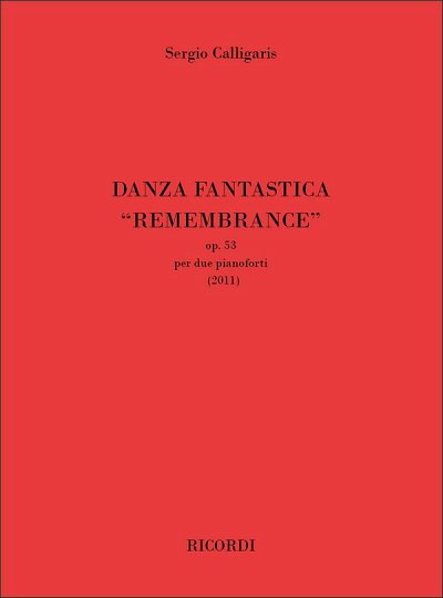 S. Calligaris: Danza Fantastica _Remembrance_ op. 53, 2Klav