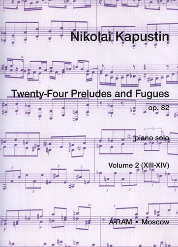 N. Kapustin: 24 Preludes and Fugues 2 op. 82, Klav