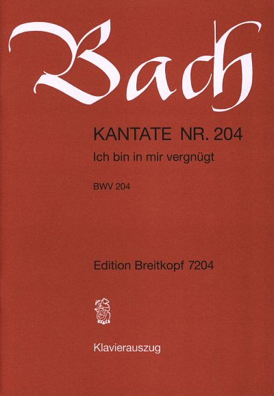 J.S. Bach: Kantate 204 Ich Bin In Mir Vergnuegt