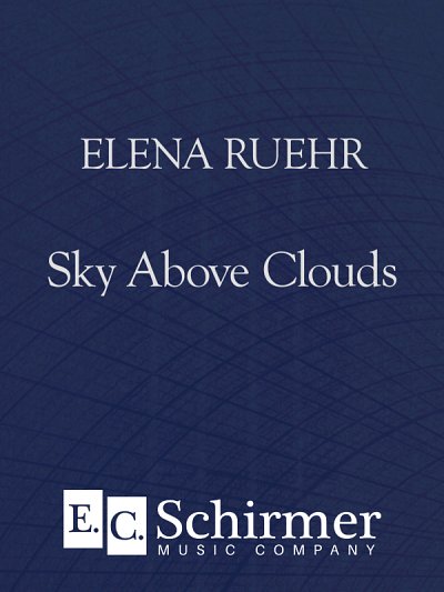E. Ruehr: Sky Above Clouds, Sinfo (Part.)