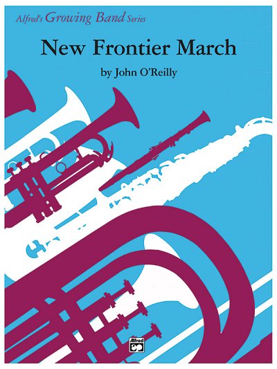 J. O'Reilly: New Frontier March, Blaso (Part.)