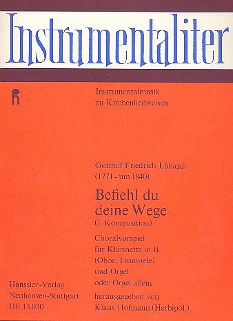 Ebhardt, Gotthilf Friedrich: Befiehl du deine Wege 1. Kompos