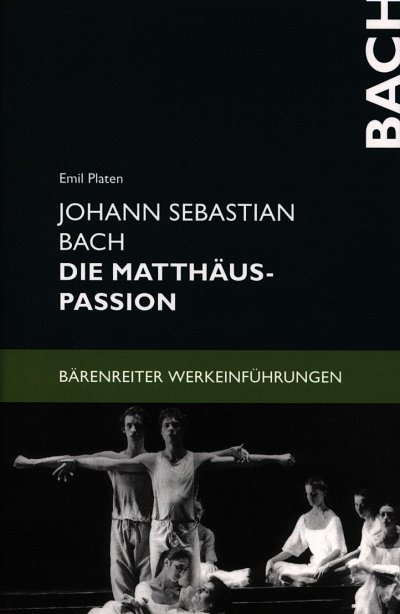 P. Emil: Johann Sebastian Bach. Die Matthäus-Passion (Bu)