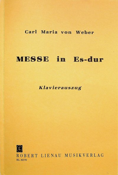 C.M. von Weber: Messe in Es-Dur , 4GesGchOrch (KA)