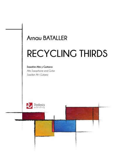 A. Bataller: Recycling Thirds for Alto Saxophone and Guitar