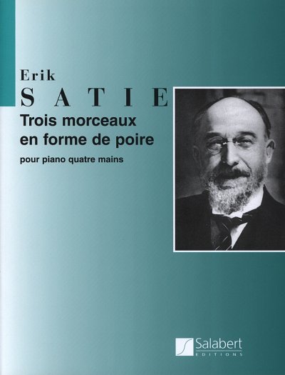 E. Satie: Trois Morceaux en forme de poire, Klav4m (Sppa)