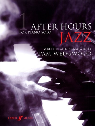 Wedgwood, Pam: After Hours Jazz Volume 1 / for Piano Solo