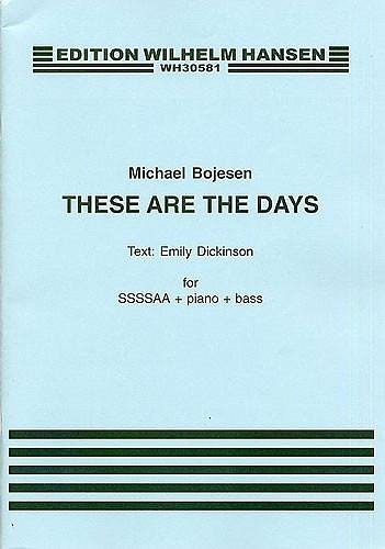 M. Bojesen et al.: These Are The Days