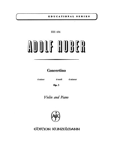 A. Huber: Concertino für Violine d-Moll o, VlKlav (KlavpaSt)