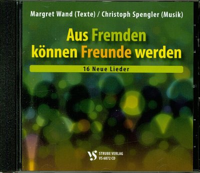 C. Spengler: Aus Fremden koennen Freunde werden (CD)