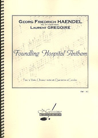 G.F. Händel: Gregoire Foundling Hospital Anthem (Part.)