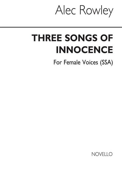A. Rowley: Three Songs Of Innocence (SSA), FchKlav (Chpa)