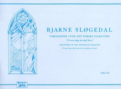 B. Sløgedal: Variations on the Norwegian Folktune 