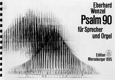 E. Wenzel: Psalm Nr.90 für Sprecher und Orgel