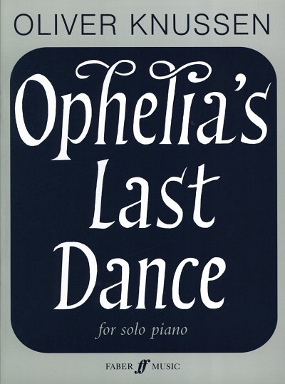Oliver Knussen: Ophelia's last Dance