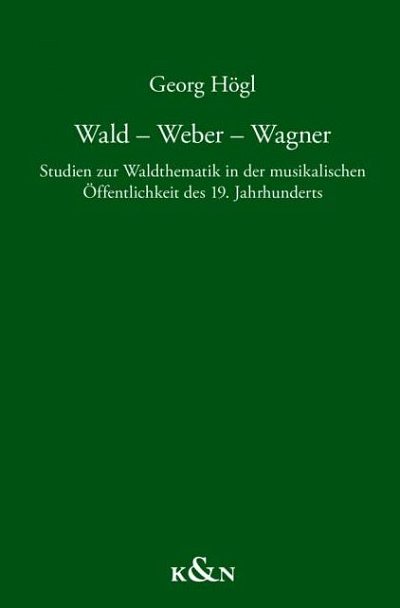 G. Högl: Wald - Weber - Wagner (Bu)