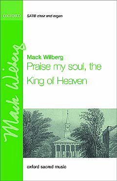 M. Wilberg: Praise My Soul, The King Of Heaven, Ch (Chpa)