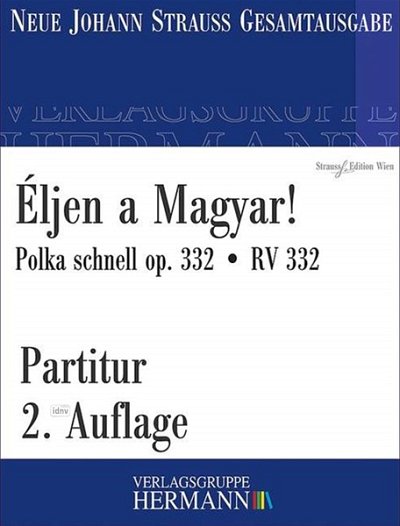 J. Strauß (Sohn): Éljen a Magyar! op. 332 RV , Sinfo (Part.)