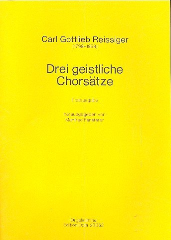 C.G. Reißiger: Drei geistliche Chorsätze, Org (Org)
