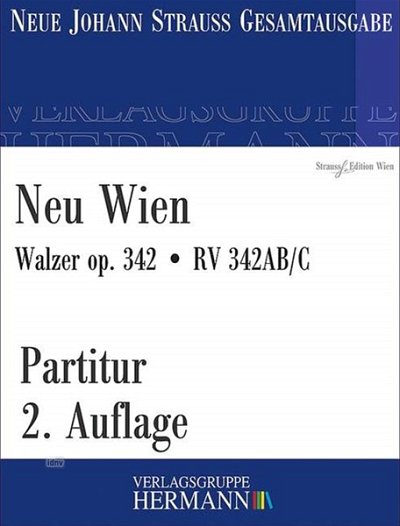 J. Strauß (Sohn): Neu Wien op. 342/ RV 342AB/C