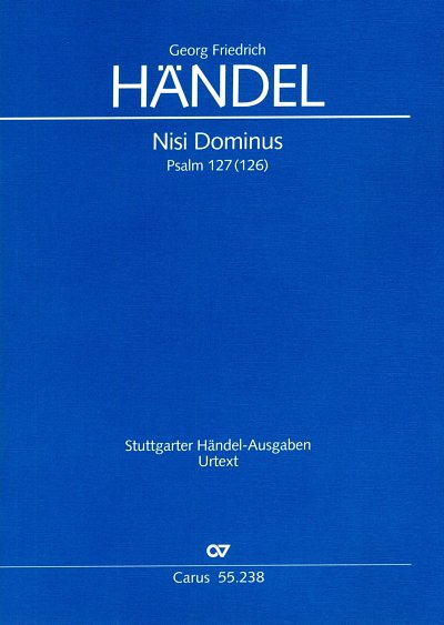 G.F. Haendel: Nisi Dominus Hwv 238 (Psalm 127)