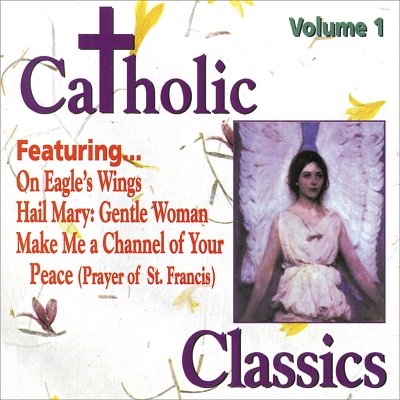 Catholic Classics, Volume 1, Ch (CD)