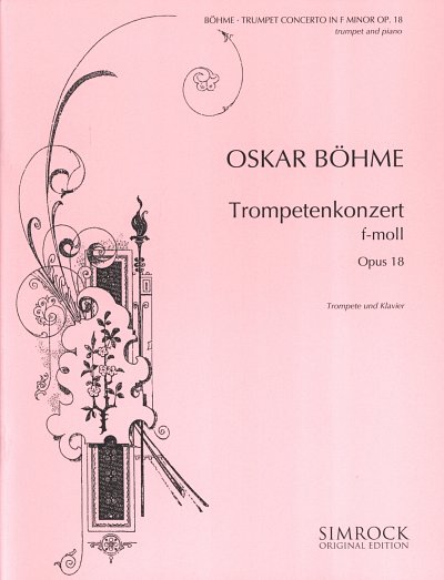 O. Böhme: Konzert f-Moll op.18 für Trompete und Orchester