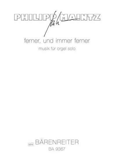 P. Maintz: ferner, und immer ferner (2007/2008), Org (Sppa)